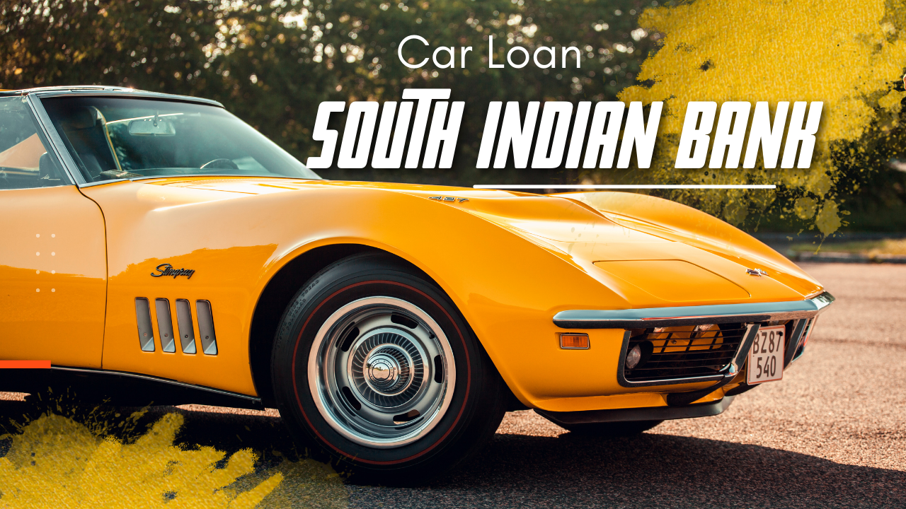 South Indian Bank Car Loan